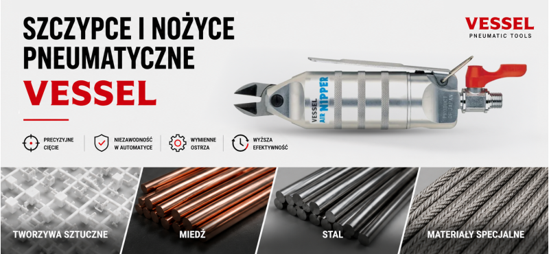 Nożyce i szczypce pneumatyczne VESSEL - jak dobrać korpus i ostrze do plastiku, metalu i zadań specjalnych?